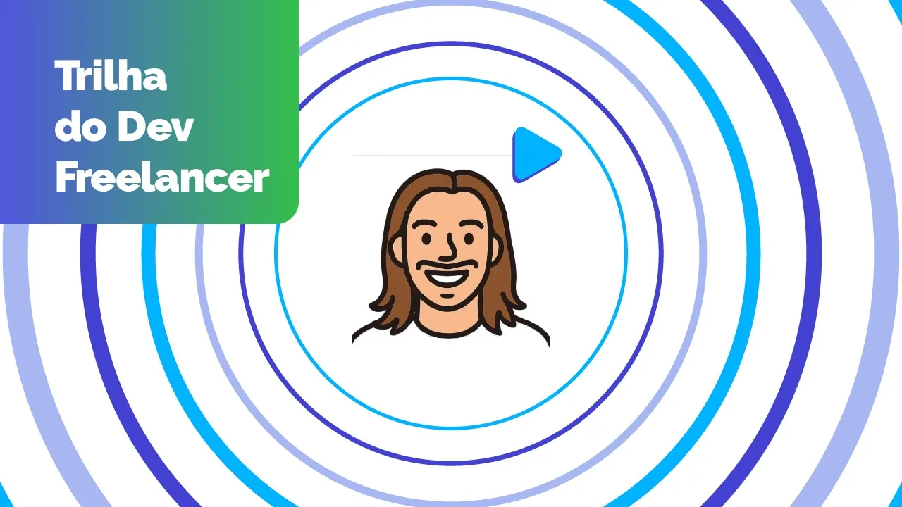 capa_trilha_dev_freelancer Ilustração de um homem sorridente com longos cabelos castanhos dentro de círculos concêntricos azuis. Um botão azul de reprodução está próximo a ele. À esquerda, uma caixa verde e azul com texto em branco diz: Trilha do Dev Freelancer, perfeita para qualquer aspirante a desenvolvedor freelancer.